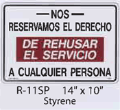 We Reserve the Right to Refuse Service- Spanish styrene sign